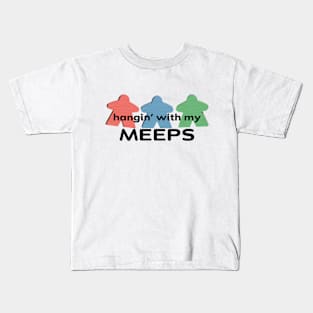 Funny Board Game Humor | Hangin' with my Meeps Kids T-Shirt